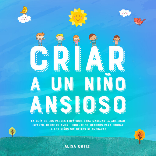 Criar a un Niño Ansioso, Alisa Ortiz