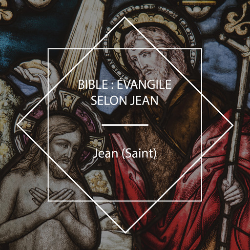 Bible: Évangile selon Jean, Saint Jean