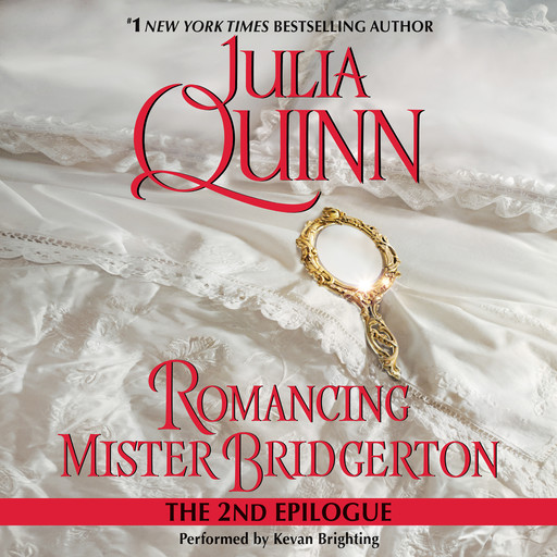 Romancing Mister Bridgerton: The Epilogue II, Julia Quinn