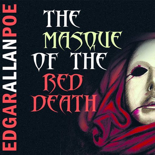 The Masque of the Red Death, Edgar Allan Poe