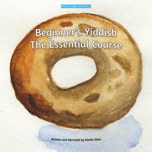 Beginner's Yiddish: The Essential Course, Moshe Stein