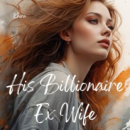 His Billionaire Ex Wife, Khira