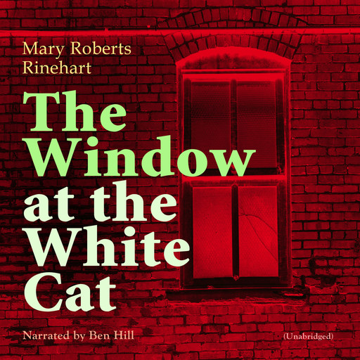 The Window at the White Cat, Mary Roberts Rinehart