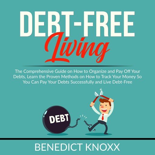 Debt-Free Living, Benedict Knoxx