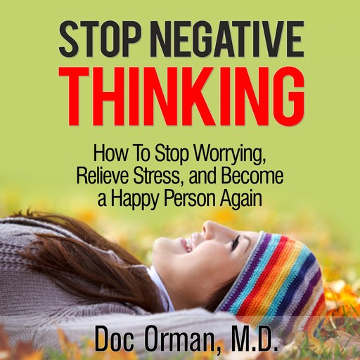 Stop Negative Thinking, Doc Orman
