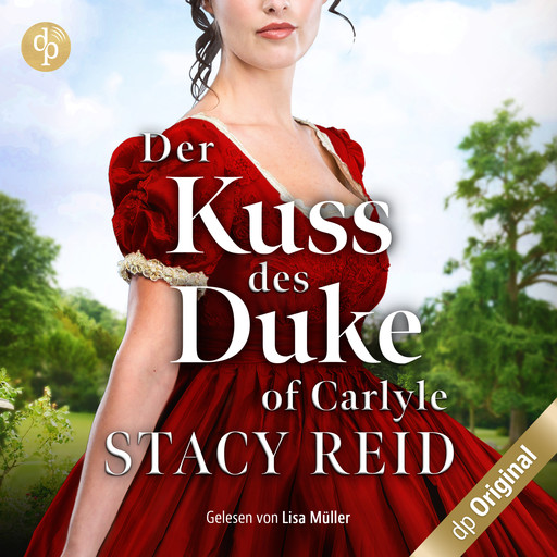 Der Kuss des Duke of Carlyle - Forever My Lord-Reihe, Band 4 (Ungekürzt), Stacy Reid