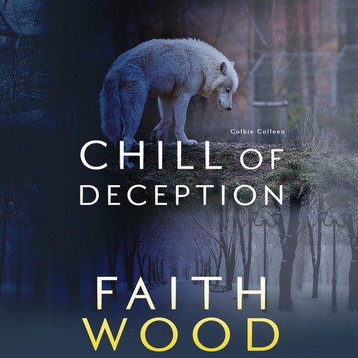Chill of Deception, Faith Wood