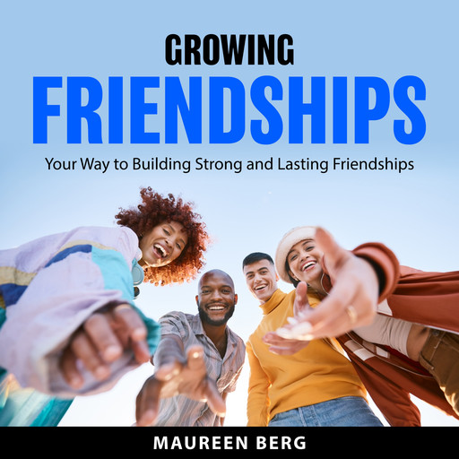 Growing Friendships, Maureen Berg