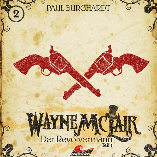 Wayne McLair, Folge 1: Der Revolvermann, Pt. 1, Paul Burghardt