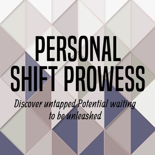 Personal Shift Prowess, Rose D. Lee