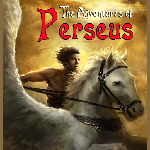 The Adventures of Perseus: A Greek Myth, 