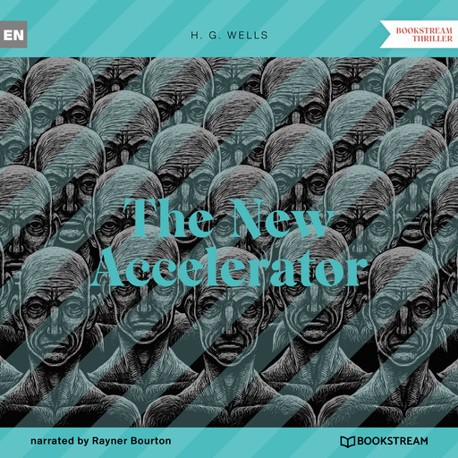 The New Accelerator (Unabridged), Herbert Wells