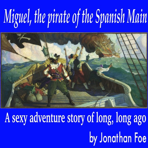 Miguel, the pirate of the Spanish Main, Jonathan Foe