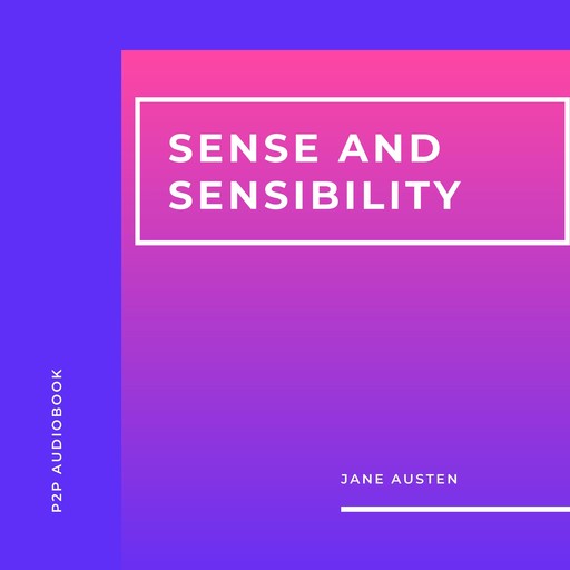 Sense and Sensibility (Unabridged), Jane Austen