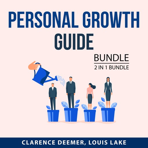 Personal Growth Guide Bundle, 2 in 1 bundle: Explosive Growth and Laws of Growth, Clarence Deemer, and Louis Lake