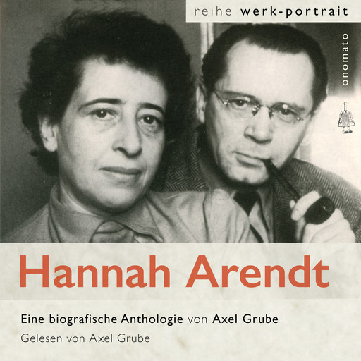 Hannah Arendt. Eine biografische Anthologie von Axel Grube, Hannah Arendt
