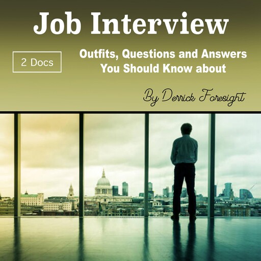 Job Interview, Derrick Foresight