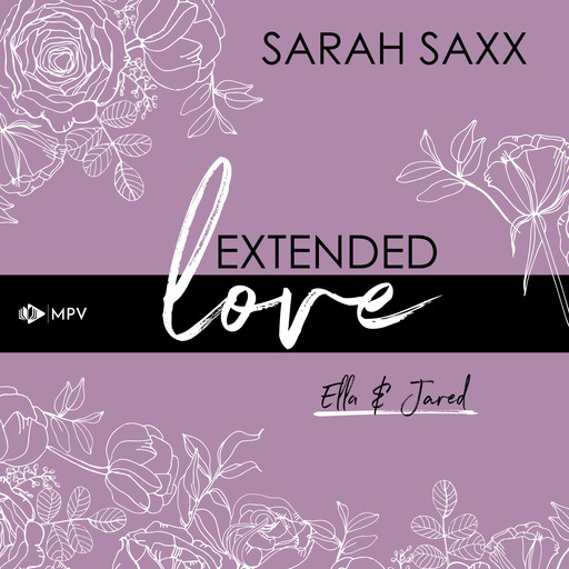 Extended love: Ella & Jared (ungekürzt), Sarah Saxx