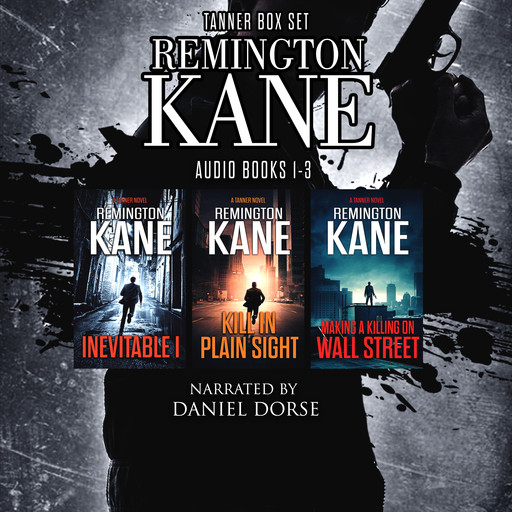 The TANNER Series - Books 1-3, Remington Kane