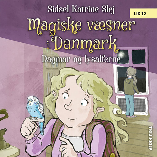 Magiske væsner i Danmark #4: Dagmar og lysalferne, Sidsel Katrine Slej