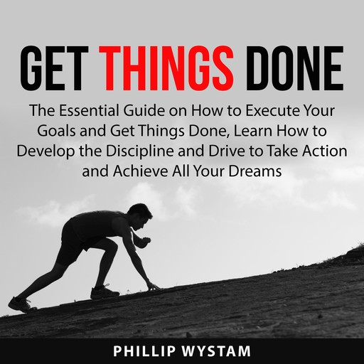 Get Things Done, Phillip Wystam
