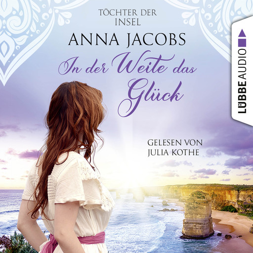 In der Weite das Glück - Töchter der Insel, Teil 2 (Ungekürzt), Anna Jacobs