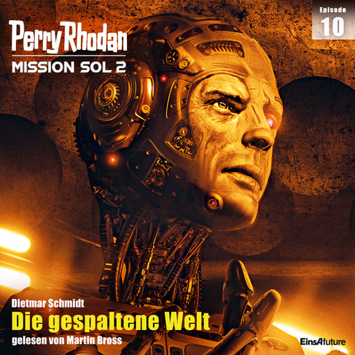 Perry Rhodan Mission SOL 2 Episode 10: Die gespaltene Welt, Dietmar Schmidt