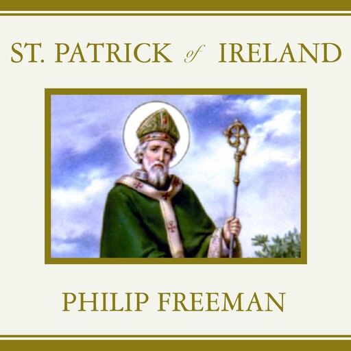 St. Patrick of Ireland, Philip Freeman