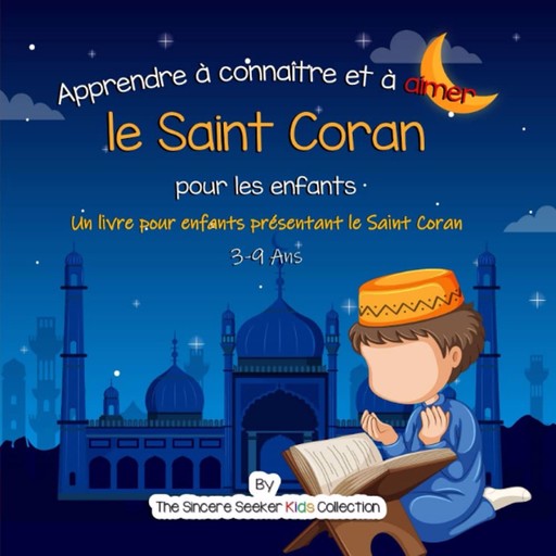 Apprendre à connaître et à aimer le Saint Coran, The Sincere Seeker Kids Collection