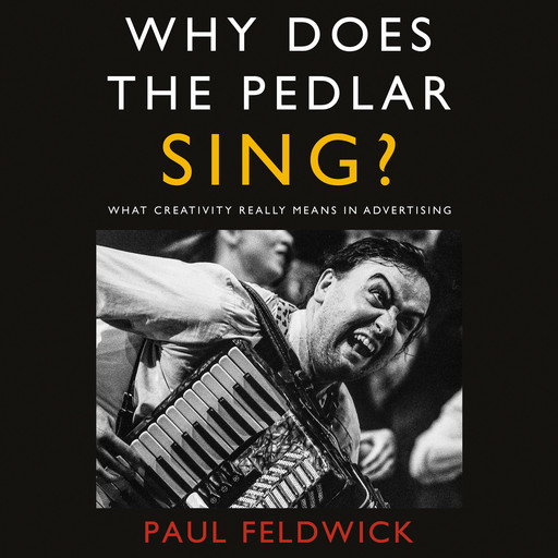 Why Does The Pedlar Sing?, Paul Feldwick