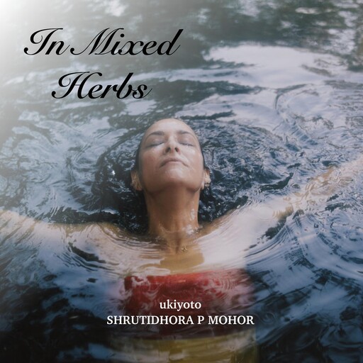 In Mixed Herbs, Shrutidhora P Mohor