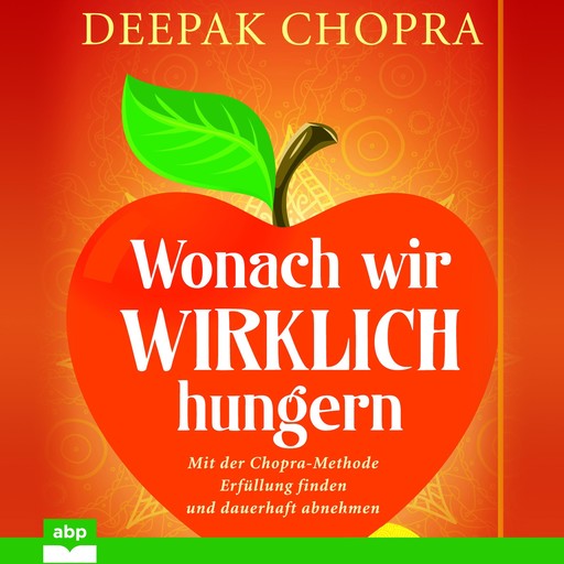Wonach wir wirklich hungern, Deepak Chopra