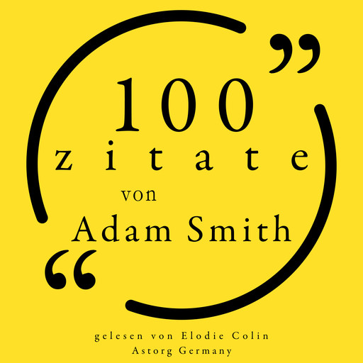 100 Zitate von Adam Smith, Adam Smith