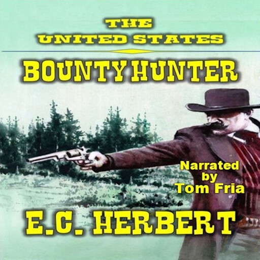 The United States Bounty Hunter, E.C. Herbert