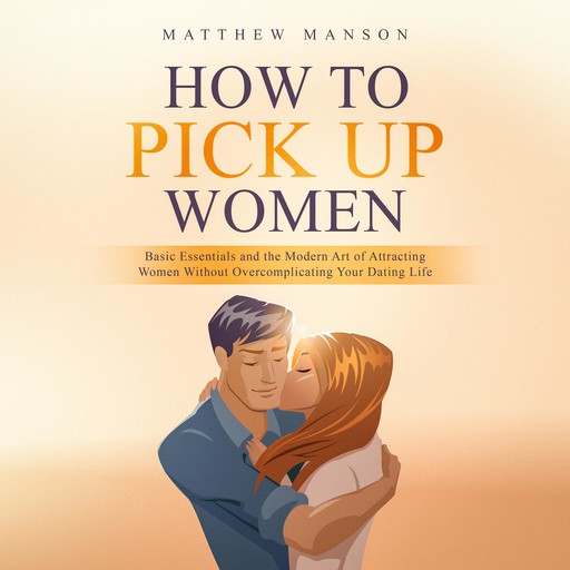 How to Pick Up Women, Matthew Manson