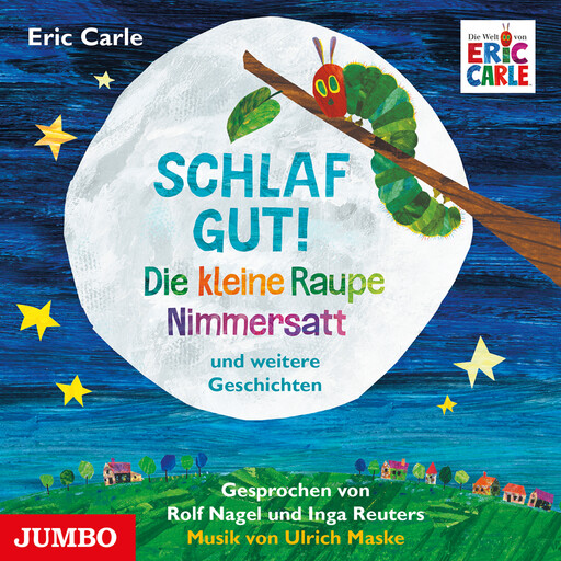 Schlaf gut! Die kleine Raupe Nimmersatt und weitere Geschichten, Eric Carle