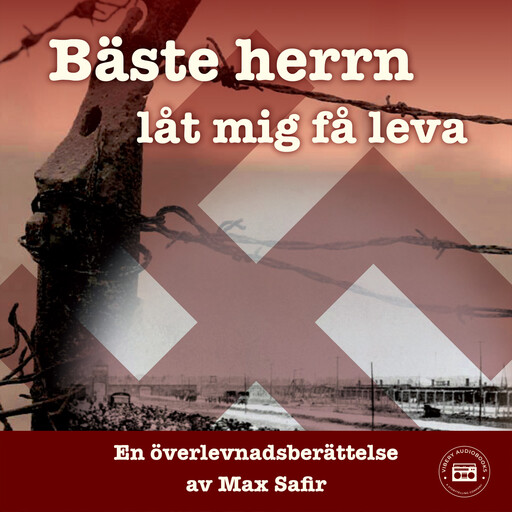 Bäste herrn, låt mig få leva: en överlevnadsberättelse, Max Safir, Ewa Wymark