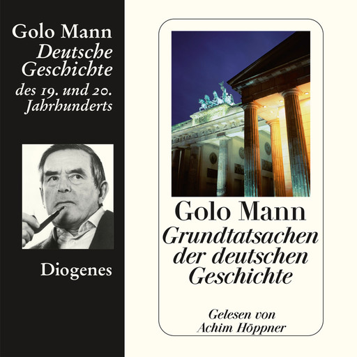 Grundtatsachen der deutschen Geschichte (Ungekürzt), Golo Mann