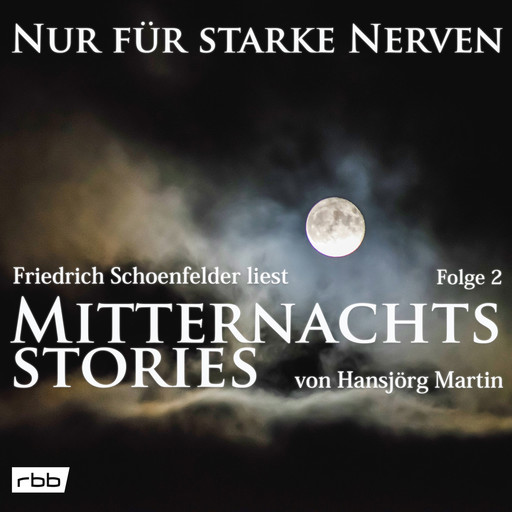 Mitternachtsstories von Hansjörg Martin - Nur für starke Nerven, Folge 2 (ungekürzt), Hansjörg Martin