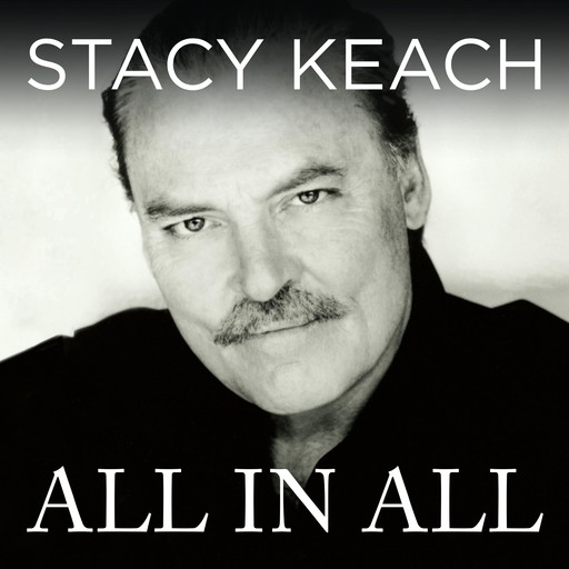 All in All, Stacy Keach