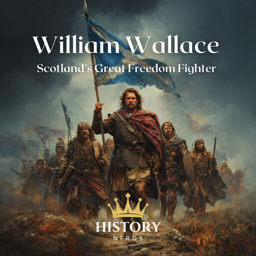 William Wallace, History Nerds