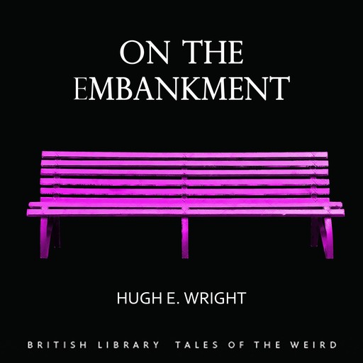 On the Embankment, Hugh E. Wright