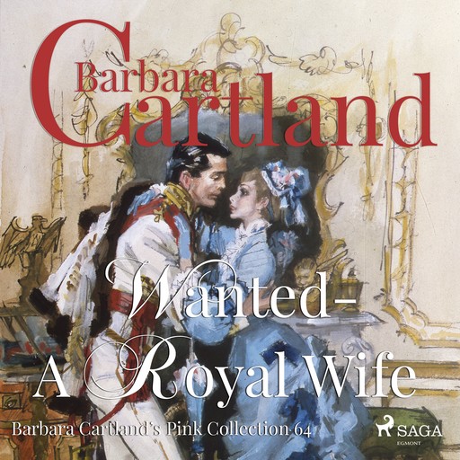 Wanted - A Royal Wife, Barbara Cartland