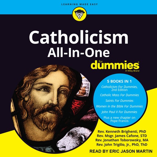 Catholicism All-In-One For Dummies, ThD, Rev Kenneth Brighenti, Rev Msgr James Cafone STD, Rev John Trigilio Jr, Rev Jonathan Toborowsky MA