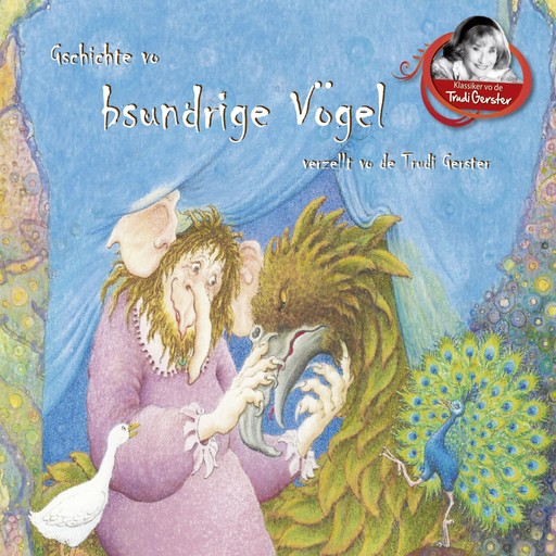 Gschichte vo bsundrige Vögel verzellt vo de Trudi Gerster, Traditional, Trudi Gerster