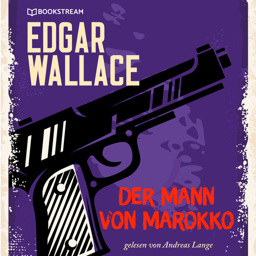 Der Mann von Marokko (Ungekürzt), Edgar Wallace