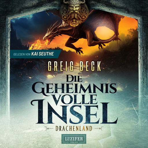 DRACHENLAND - Die geheimnisvolle Insel 3, Greig Beck