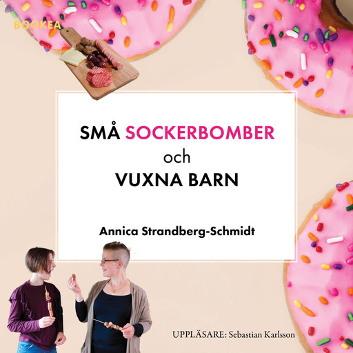 Små sockerbomber och vuxna barn, Annica Strandberg-Schmidt
