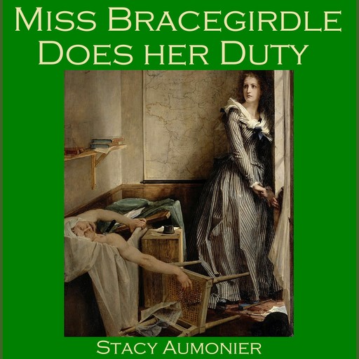Miss Bracegirdle Does Her Duty, Stacy Aumonier