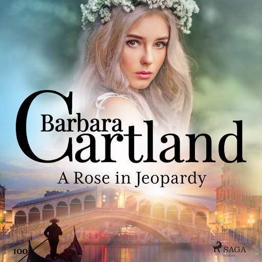 A Rose in Jeopardy (Barbara Cartland’s Pink Collection 100), Barbara Cartland